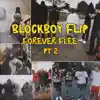 Blockboy Flip - Forever Flee, Pt. 2 - Single